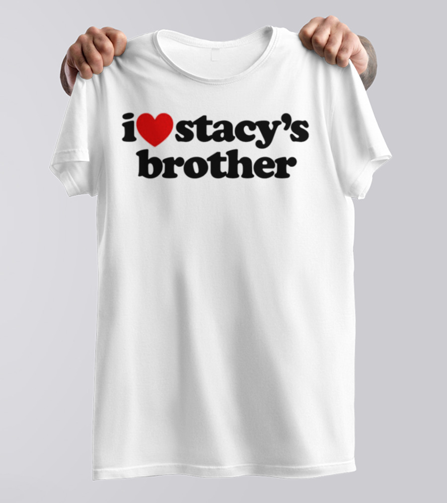 I Love Stacy's Brother White Heart Icon T-Shirt