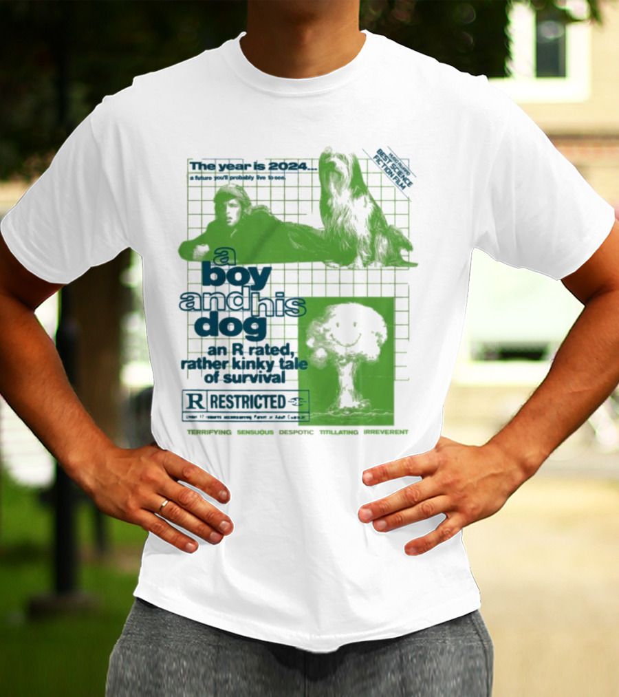 The Year Is 2024 A Boy And His Dog A Kinky Tale Of Survival Terrifying Sensual Despotic Titillating Irreverent T-Shirt