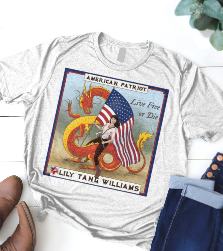 American Patriot Live Free Or Die Lily Tang Williams T-Shirt