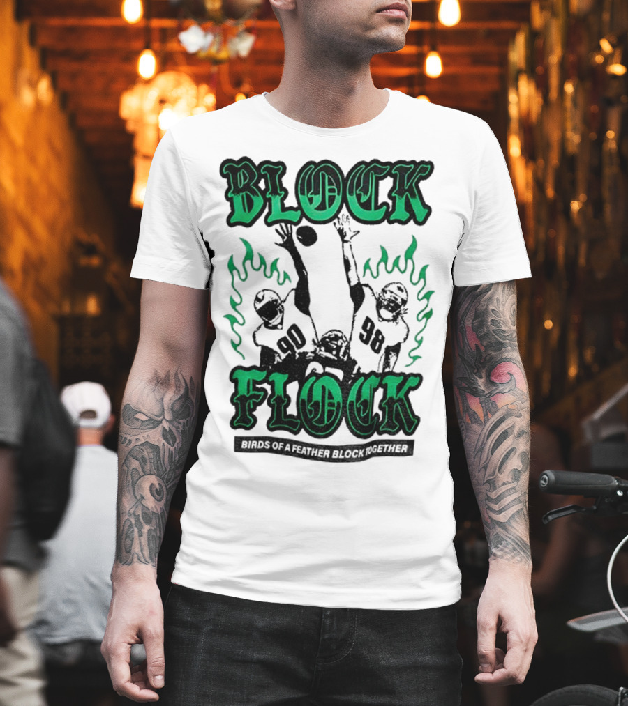 Block Flock Birds Of A Feather Block Together Philadelphia Eagles Football T-Shirt