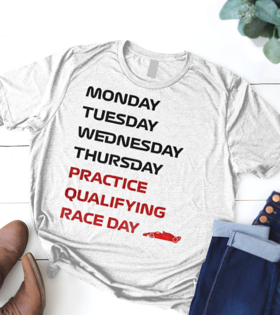 Race Week Formula 1 Schedule Practice Qualifying Race Day T-Shirt