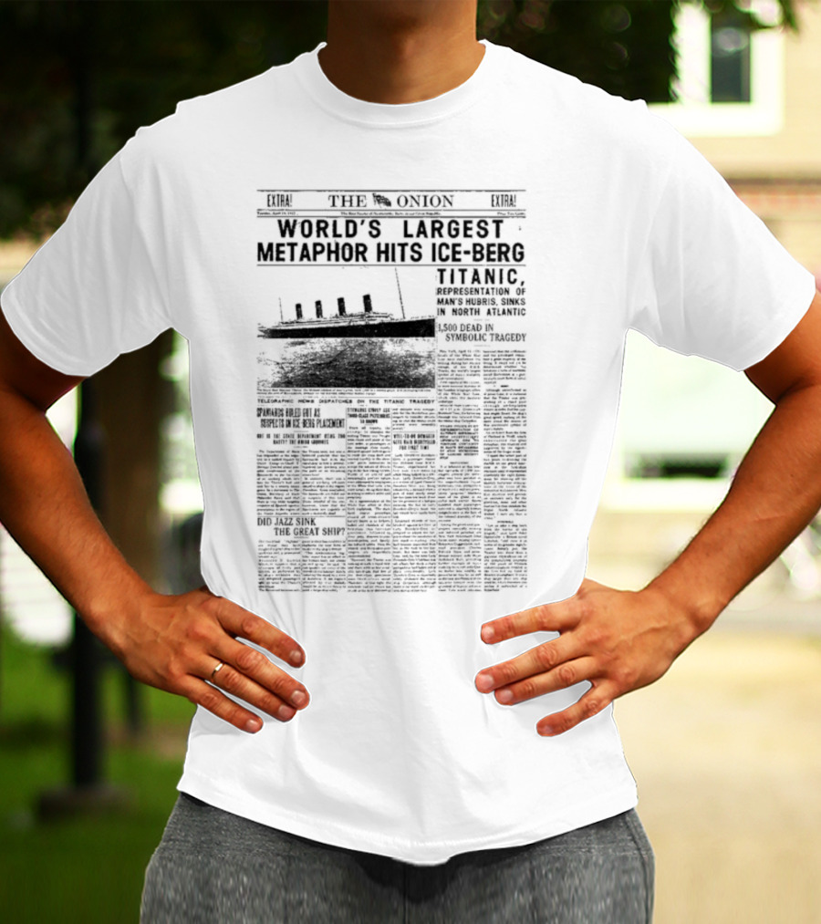 The Onion World’s Largest Metaphor Titanic Hits Iceberg News Satire Humor T-Shirt