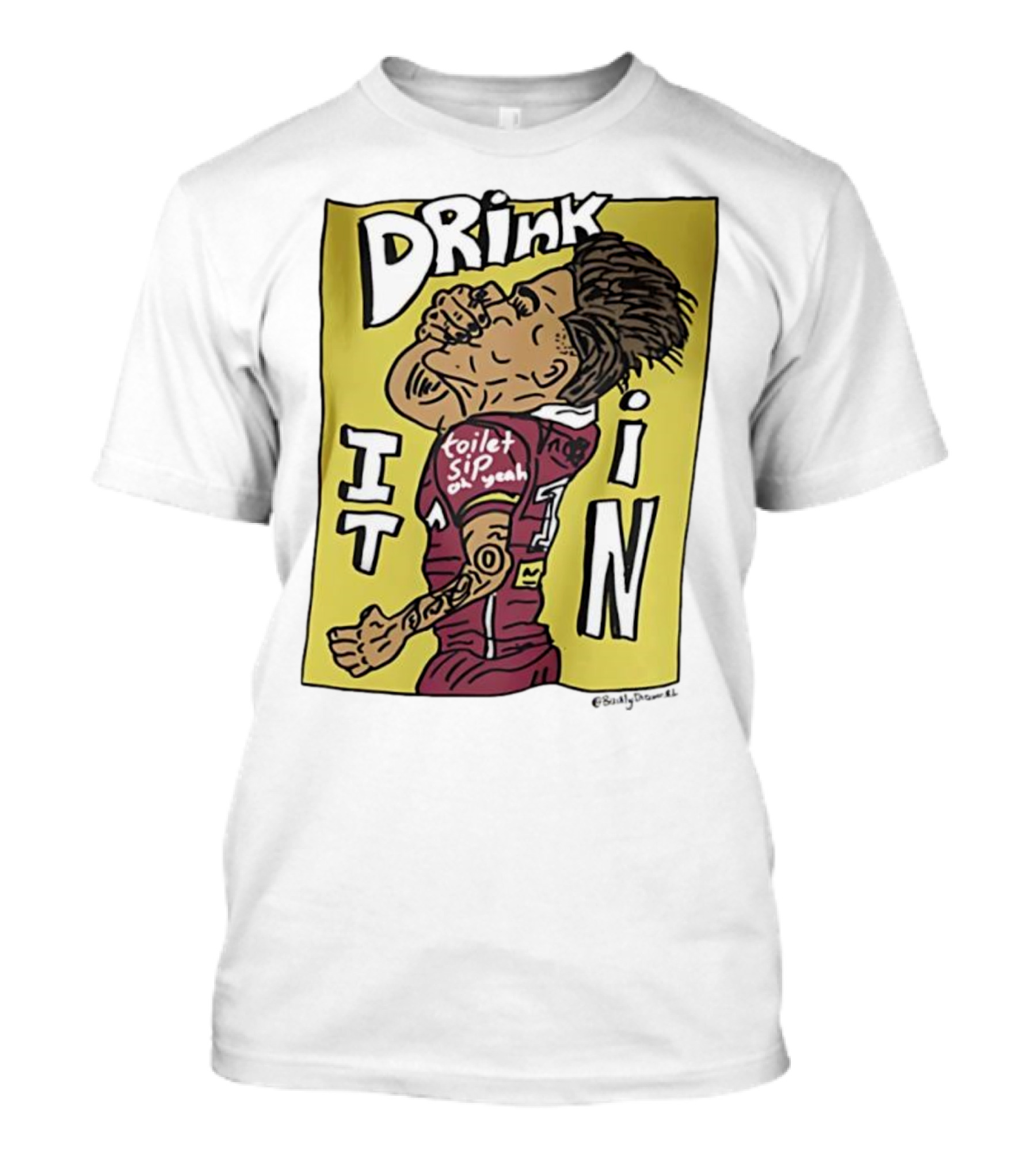 Drink It In Toilet Sip Oh Yeah Walsh T-Shirt