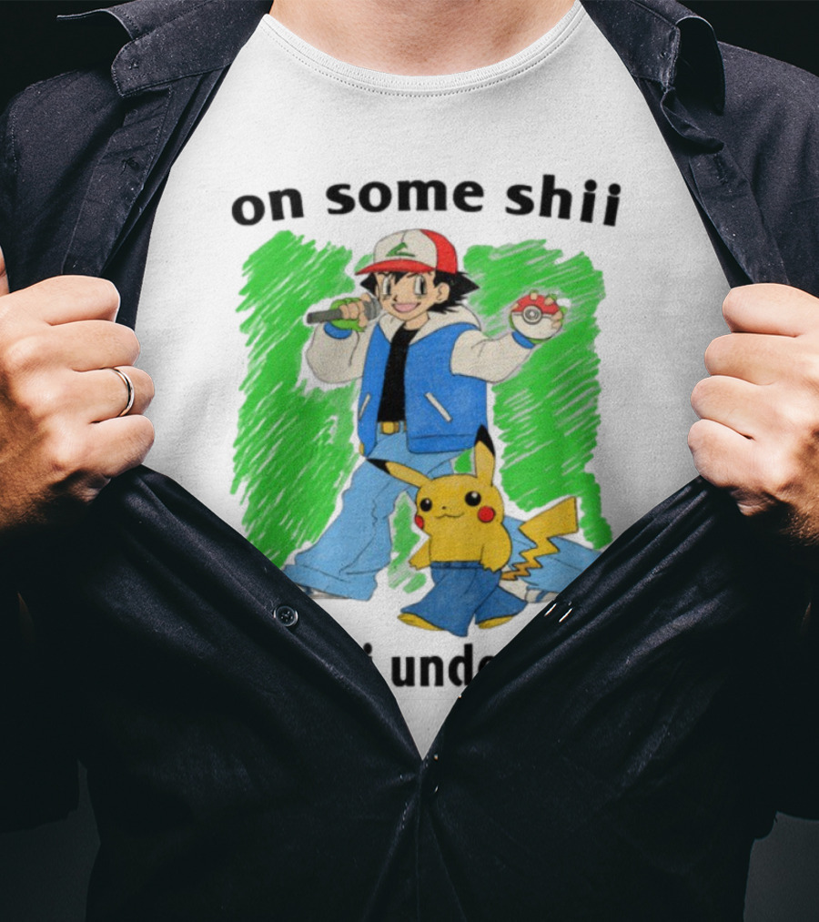 On Some Shii I Wish I Understood Ash And Pikachu Mashup T-Shirt