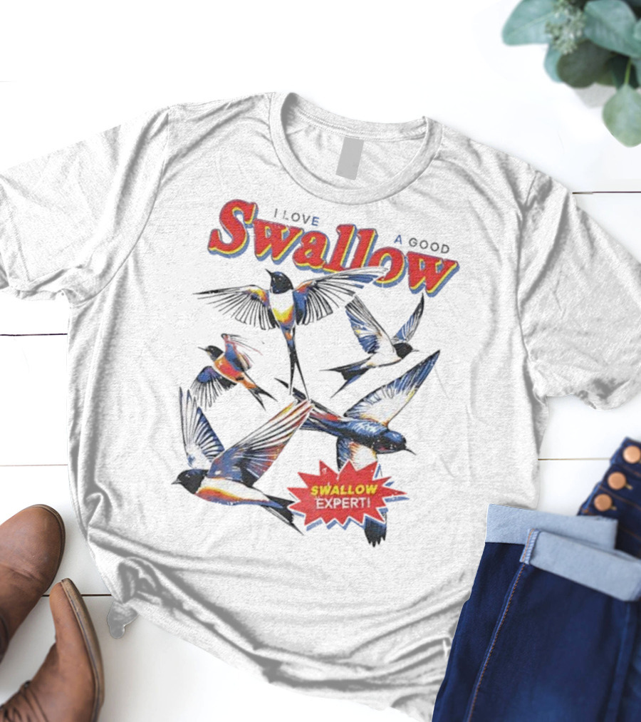 I Love A Good Swallow Swallow Expert Several Swallow Birds T-Shirt