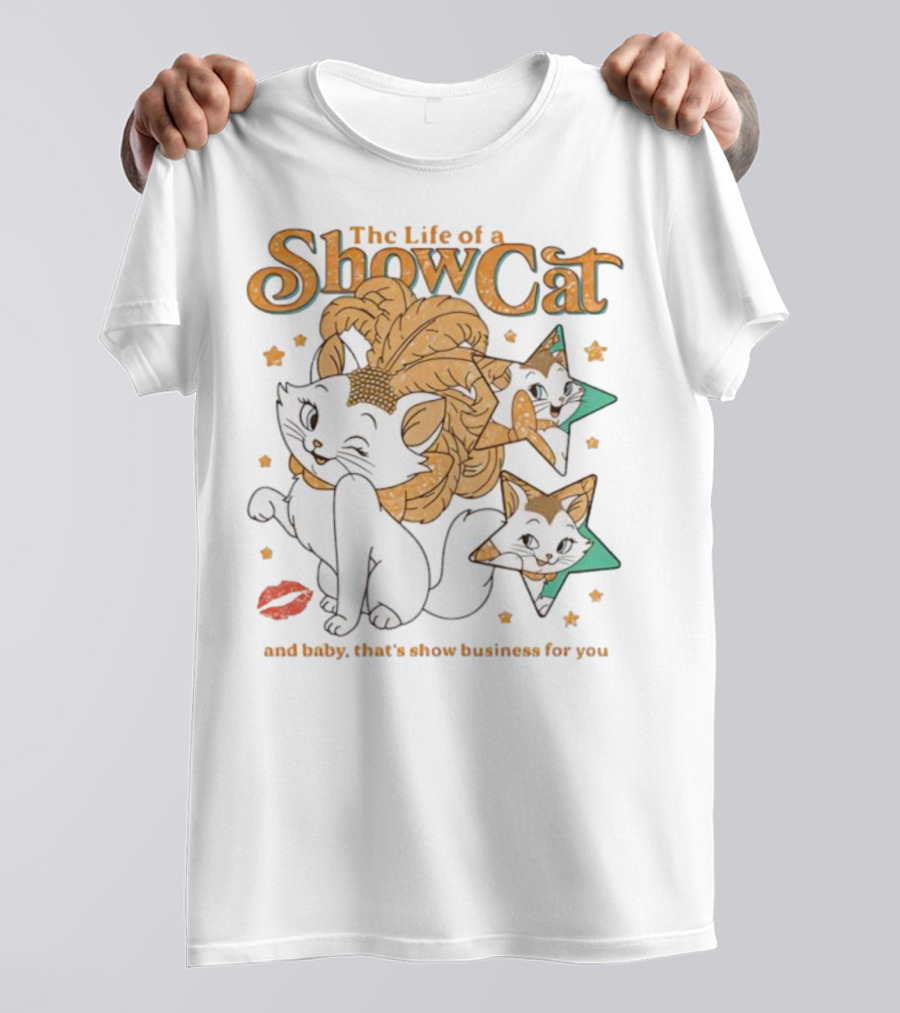 The Life Of A Show Cat And Baby That's Show Business For You Marie Kitten Stars And Lips T-Shirt