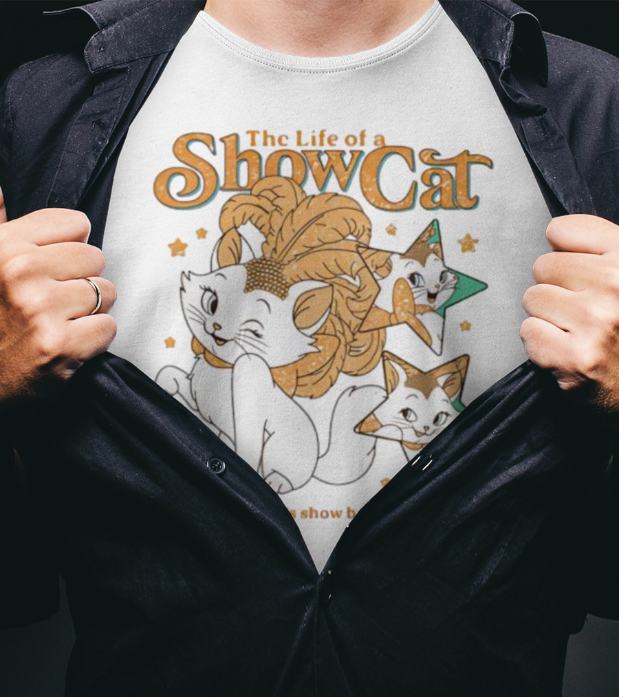 The Life Of A Show Cat And Baby That's Show Business For You Marie Kitten Stars And Lips T-Shirt