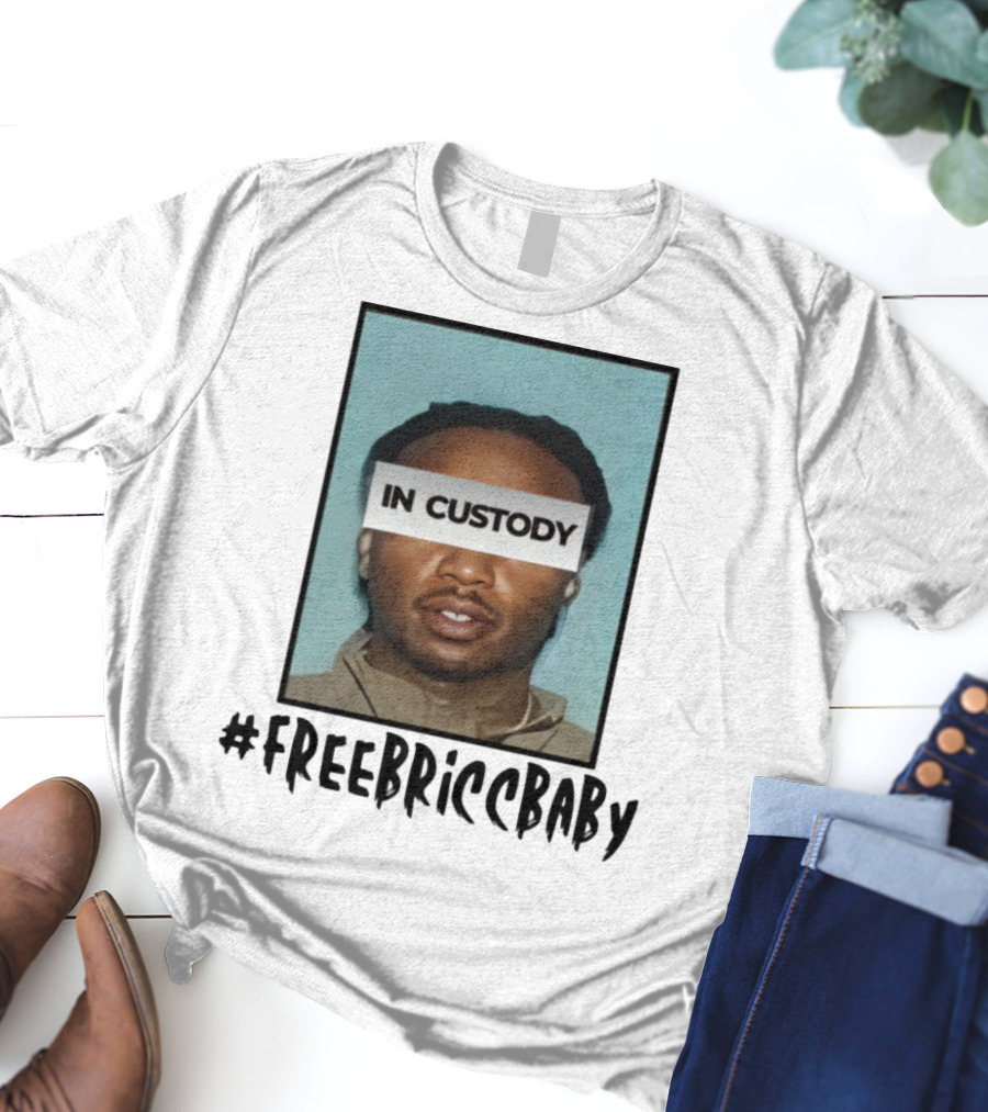 Free Bricc Baby In Custody Photo T-Shirt