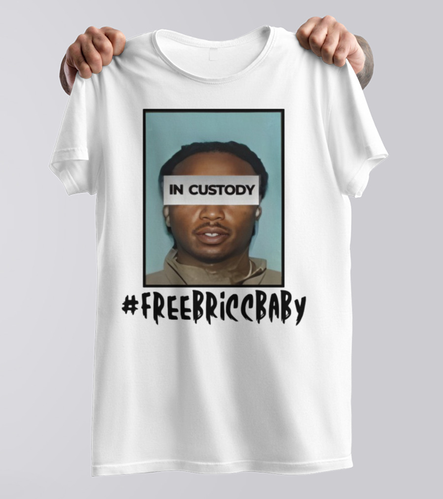 Free Bricc Baby In Custody Photo T-Shirt