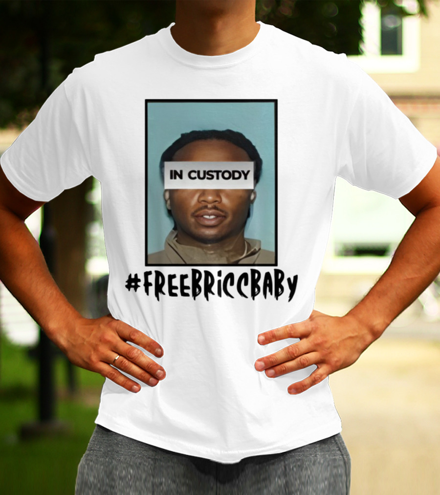 Free Bricc Baby In Custody Photo T-Shirt