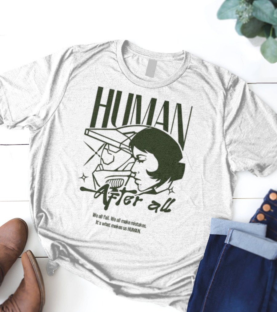 Human After All Embrace Imperfection And Growth T-Shirt