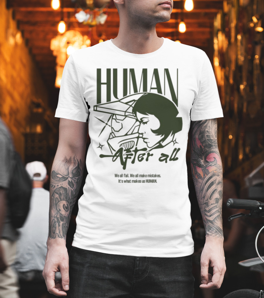 Human After All Embrace Imperfection And Growth T-Shirt