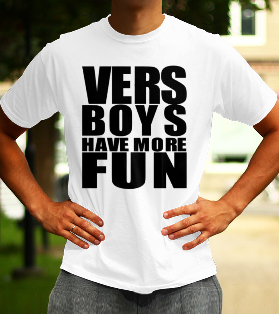 VERS Boys Have More Fun Liljonaro Style T-Shirt