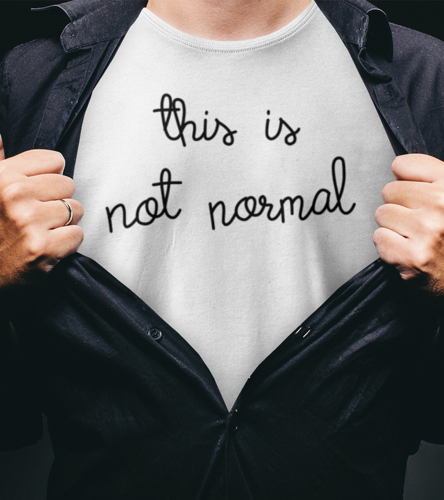 Lingua Franca This Is Not Normal T-Shirt
