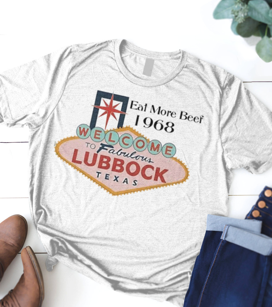 Welcome To Fabulous Lubbock Texas Eat More Beef 1968 Vintage Style Graphic T-Shirt