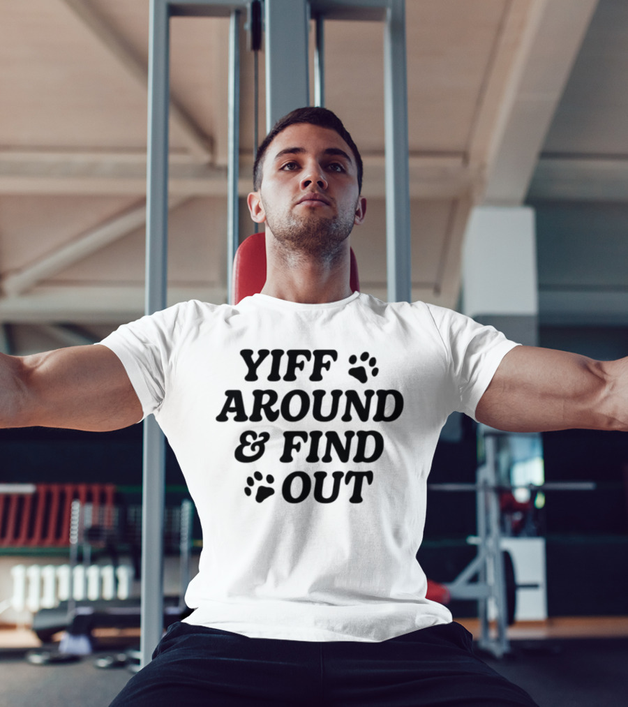 Yiff Around & Find Out Furry Community Inspired Fun Bold Text With Paw Prints T-Shirt