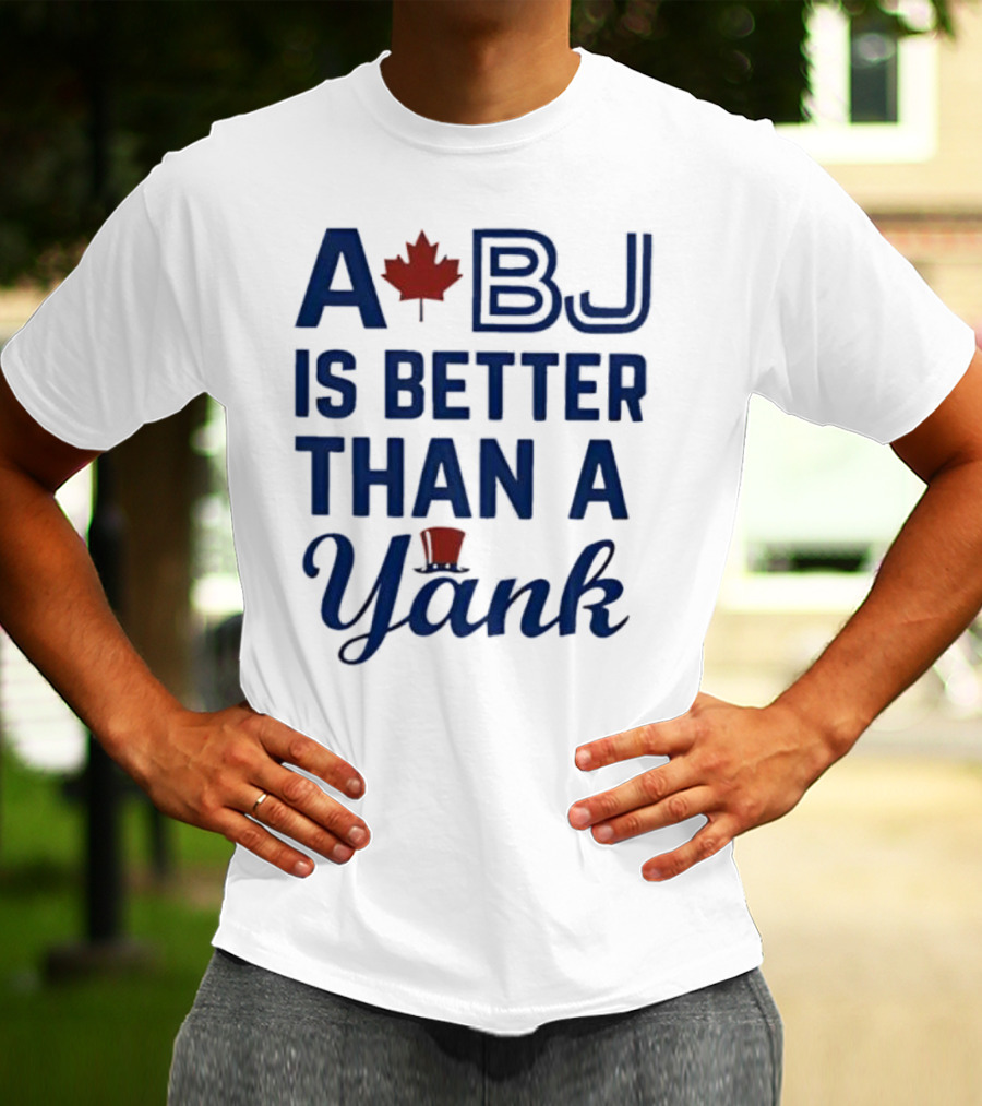 A BJ Is Better Than A Yank Baseball Maple Leaf Theme T-Shirt