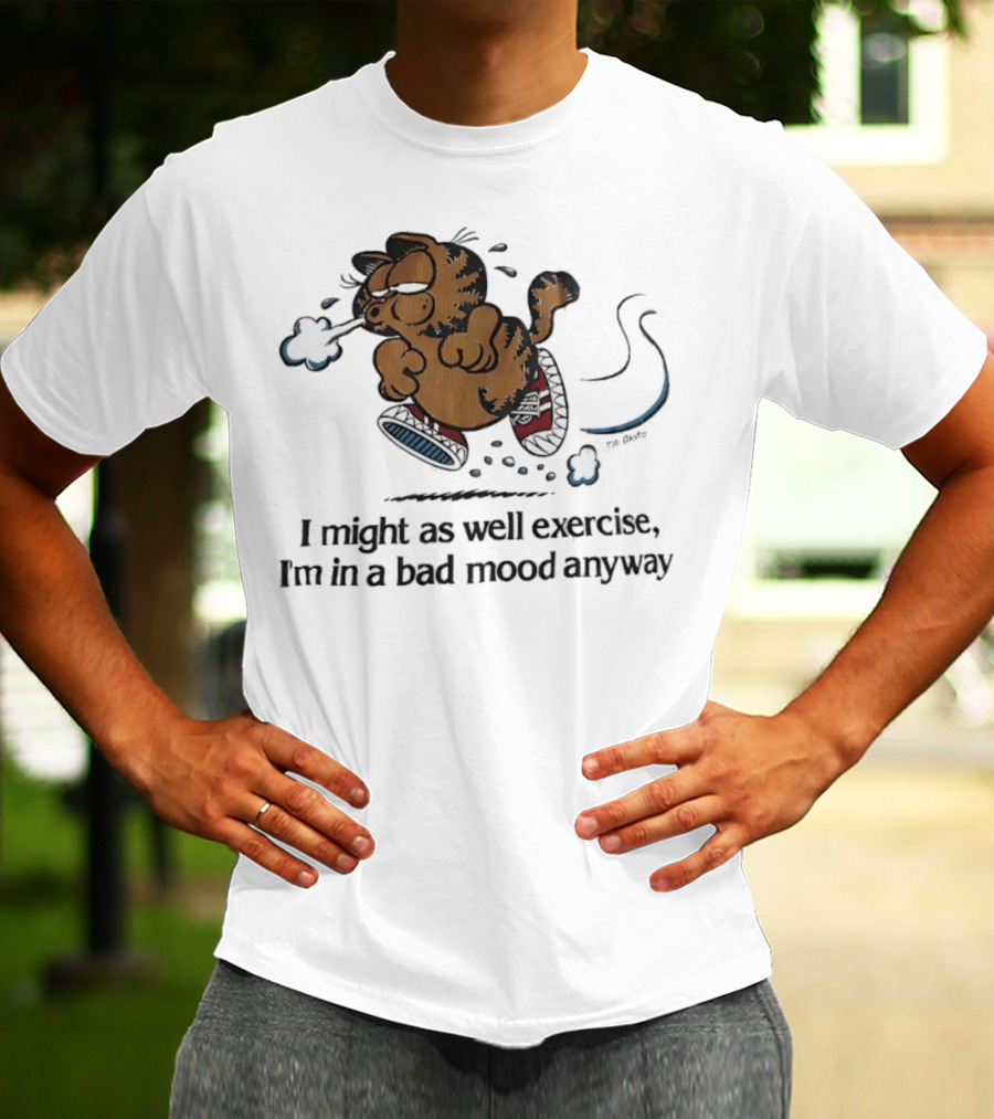 Garf I Might As Well Exercise I'm In A Bad Mood Anyway Cartoon Fitness Humor T-Shirt