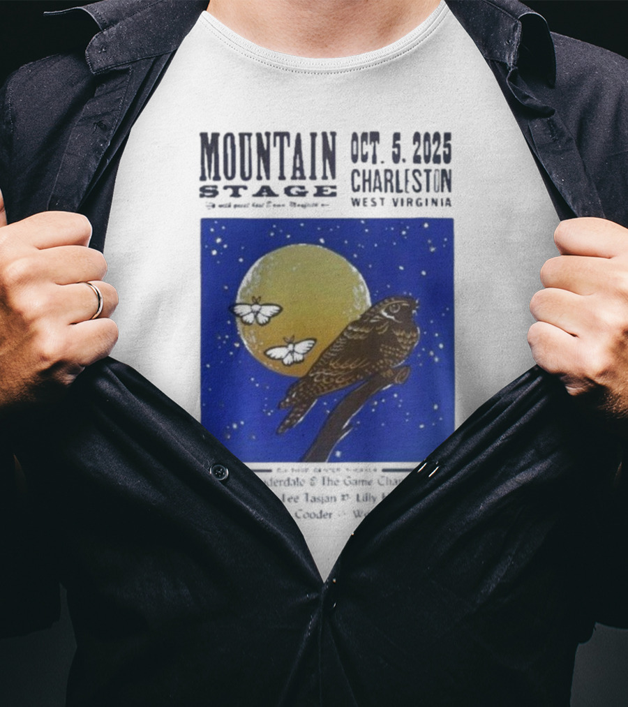 Mountain Stage October 5 2025 Charleston West Virginia Bird Jim Lauderdale The Snow Ganges Aaron Lee Tasjan Sunny War Justin Clyde Woodsite T-Shirt