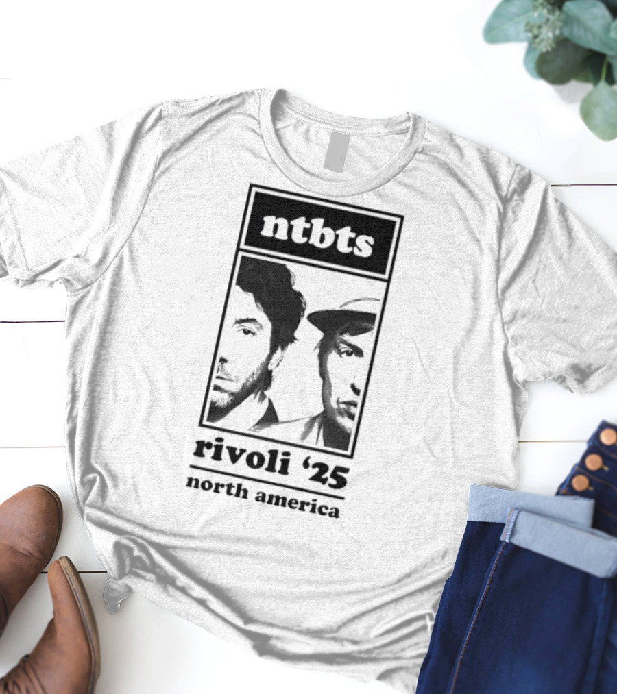 Ntbts Rivoli '25 North America Nirvanna The Band The Show The Movie T-Shirt