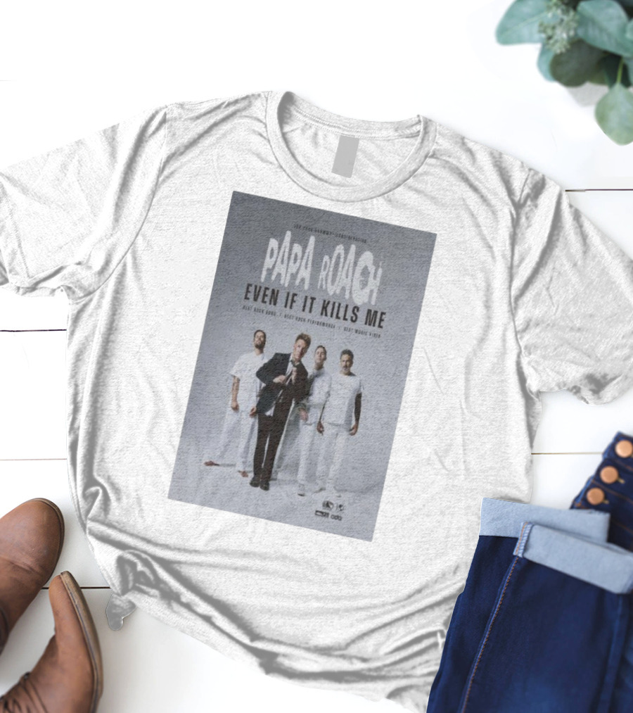 Papa Roach Even If It Kills Me Best Rock Song Performance Video T-Shirt