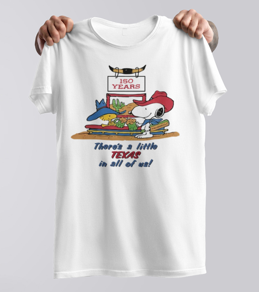 150 Years There's A Little Texas In All Of Us T-Shirt