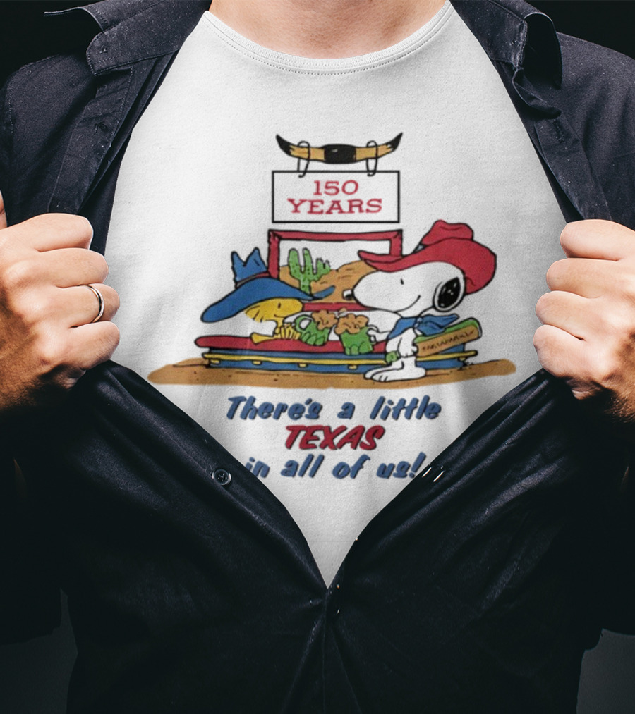 150 Years There's A Little Texas In All Of Us T-Shirt