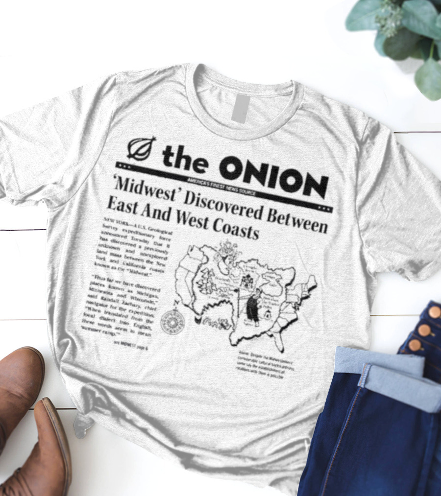 The Onion Midwest Discovered Between East And West Coasts Satirical News Map United States Humor T-Shirt