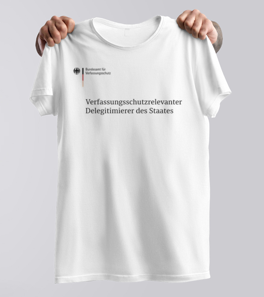 Ankap Verfassungsschutzrelevanter Delegitimierer Des Staates Verfassungsmäßig Relevant Des Staates T-Shirt