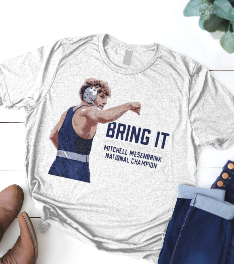 Bring It Mitchell Mesenbrink National Champion Wrestling T-Shirt