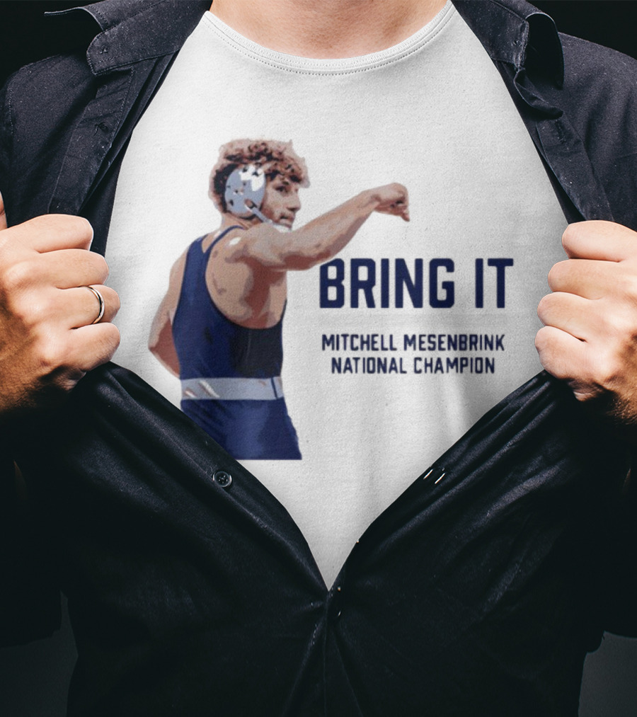 Bring It Mitchell Mesenbrink National Champion Wrestling T-Shirt