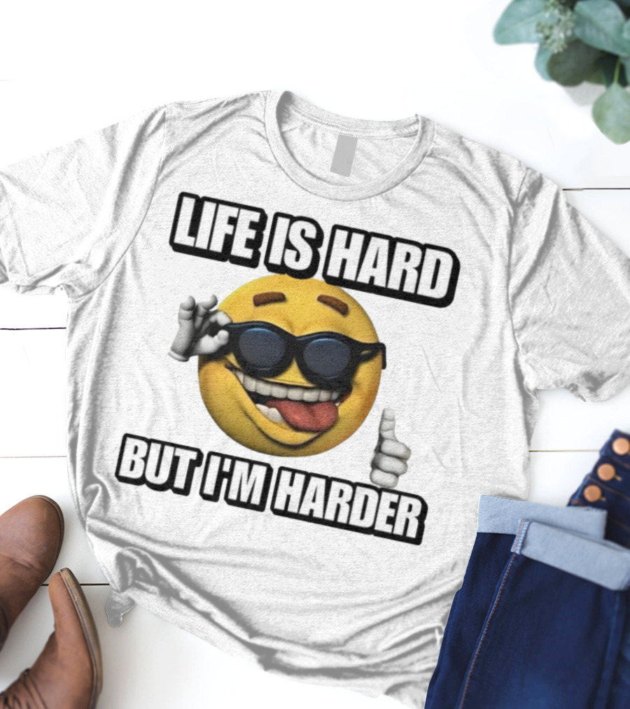 Life Is Hard But I'm Harder Emoji Sunglasses Funny Cringey T-Shirt