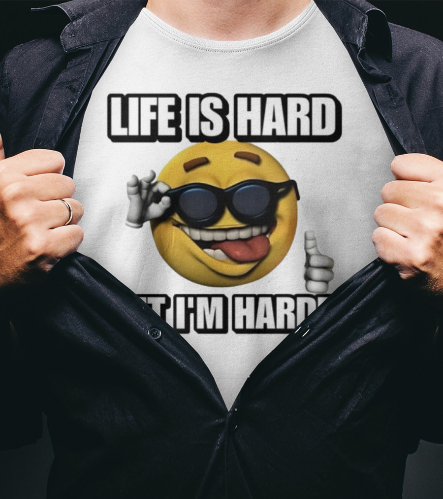 Life Is Hard But I'm Harder Emoji Sunglasses Funny Cringey T-Shirt
