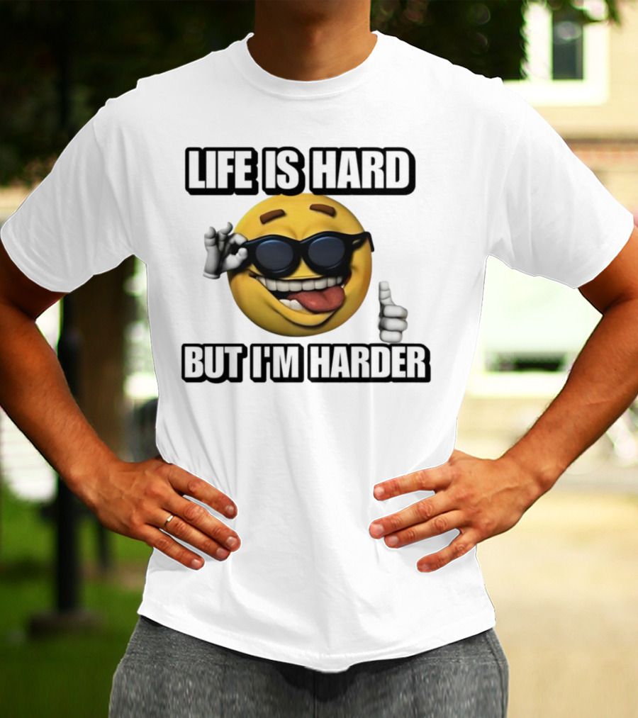 Life Is Hard But I'm Harder Emoji Sunglasses Funny Cringey T-Shirt