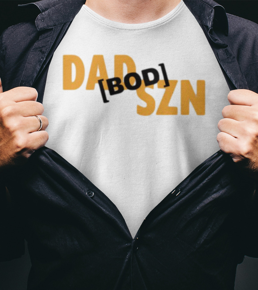 Dad Szn Bod Bold Statement Tee T-Shirt