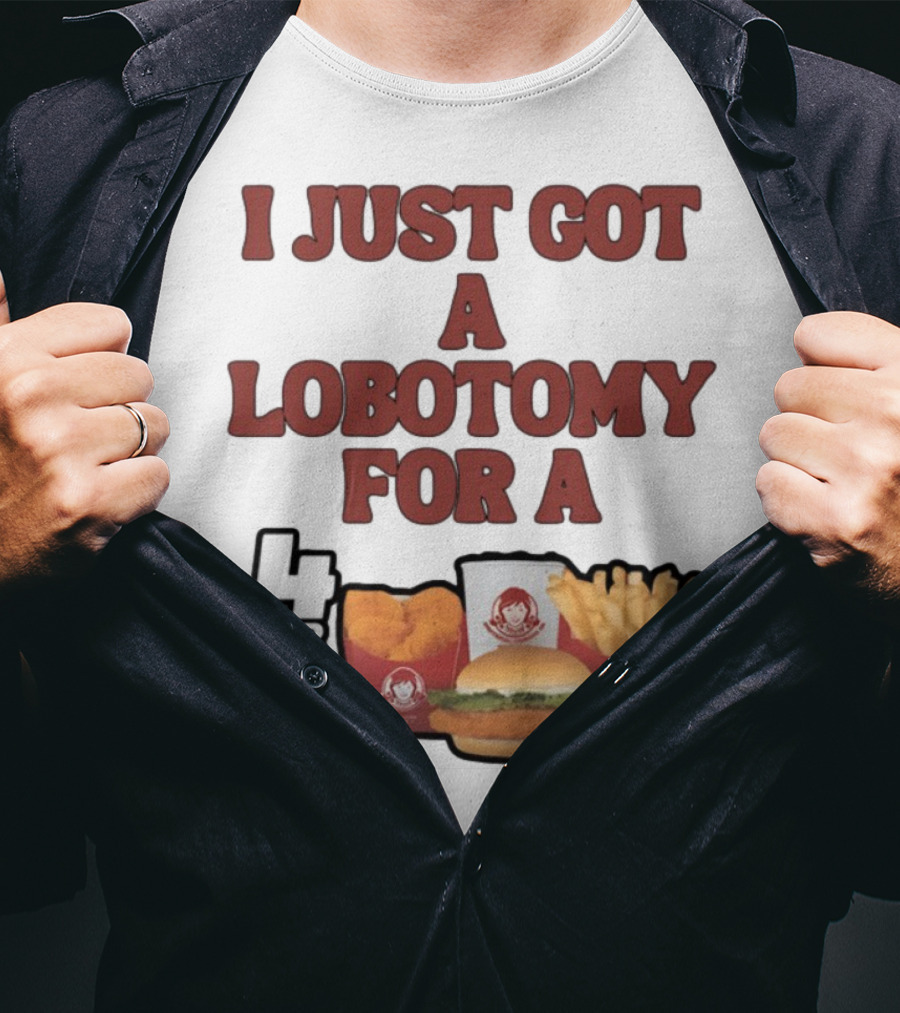 Wendy's 4 For 4 Deal Lobotomy Humor T-Shirt