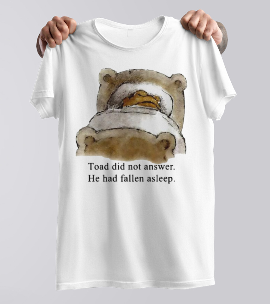 Toad Did Not Answer He Had Fallen Asleep Bedtime Scene T-Shirt