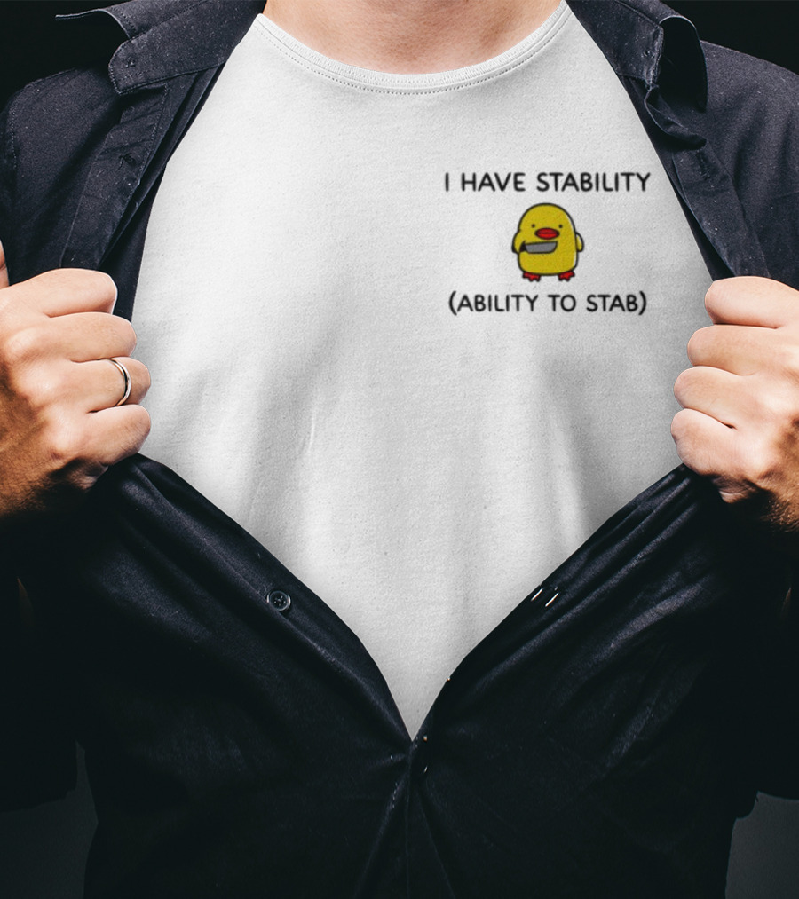 Da Mfsocajunki I Have Stability Ability To Stab Chick With Knife T-Shirt