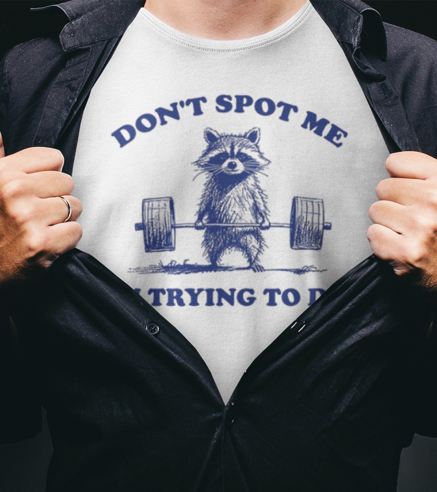 Don't Spot Me I'm Trying To Die Weightlifting Cat T-Shirt