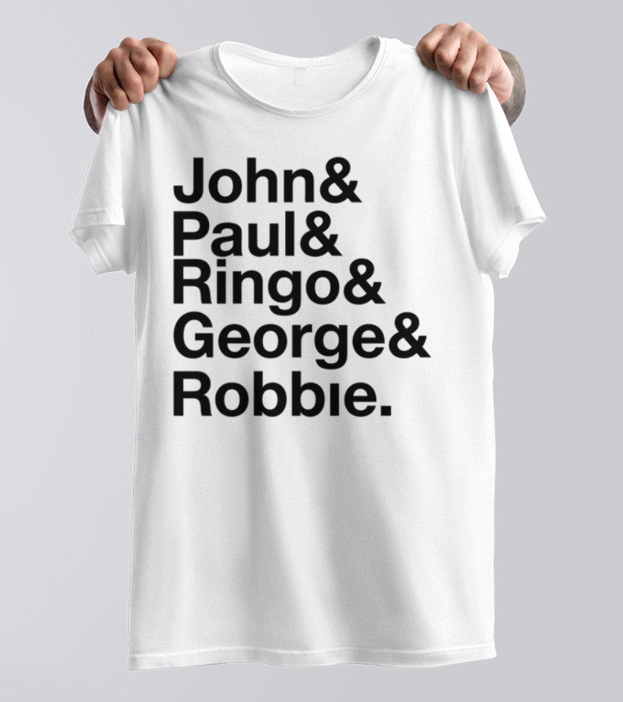 John Paul Ringo George Robbie Band Inspired Names List T-Shirt