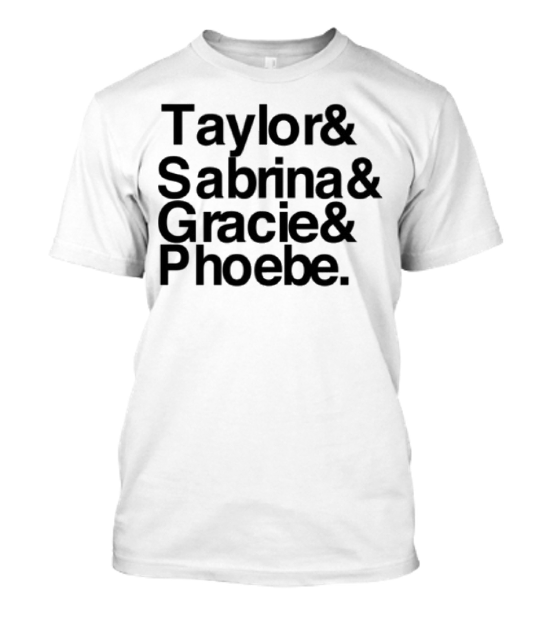 Taylor & Sabrina & Gracie & Phoebe Limited Edition T-Shirt