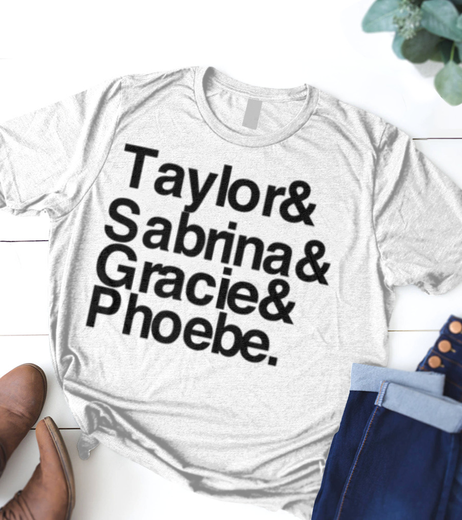Taylor & Sabrina & Gracie & Phoebe Limited Edition T-Shirt