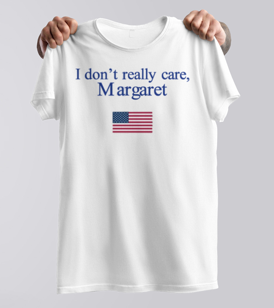 I Don't Really Care Margaret USA Flag T-Shirt