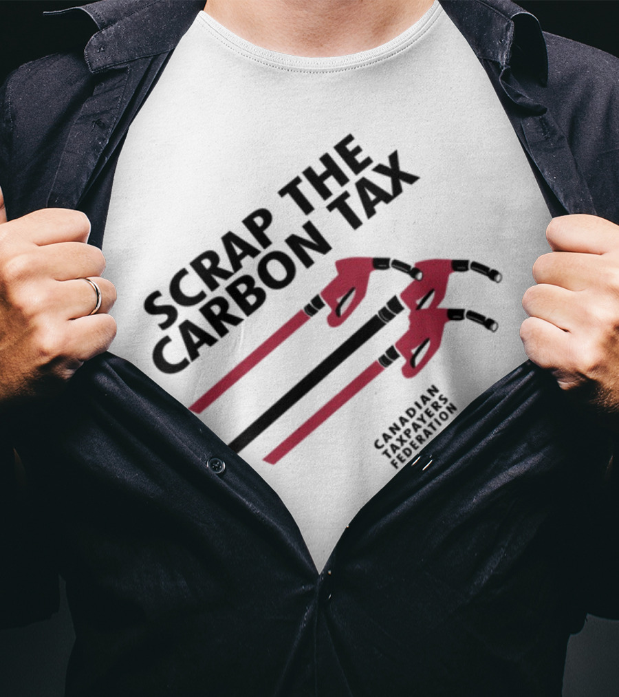 Scrap The Carbon Tax Canadian Taxpayers Federation Pump Nozzle Protest T-Shirt
