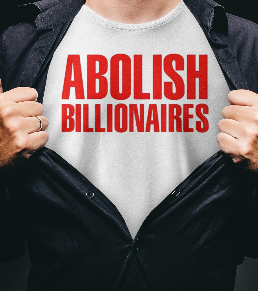 Abolish Billionaires 2025 Text T-Shirt