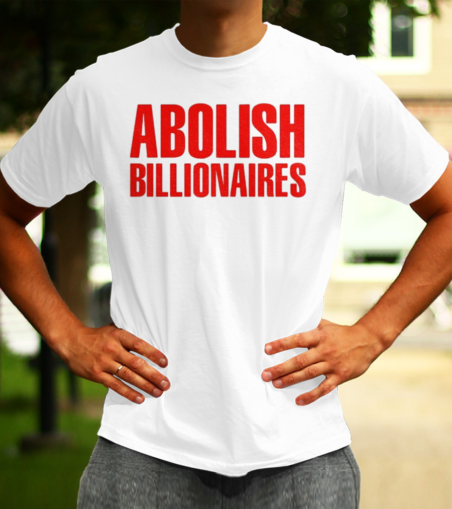 Abolish Billionaires 2025 Text T-Shirt