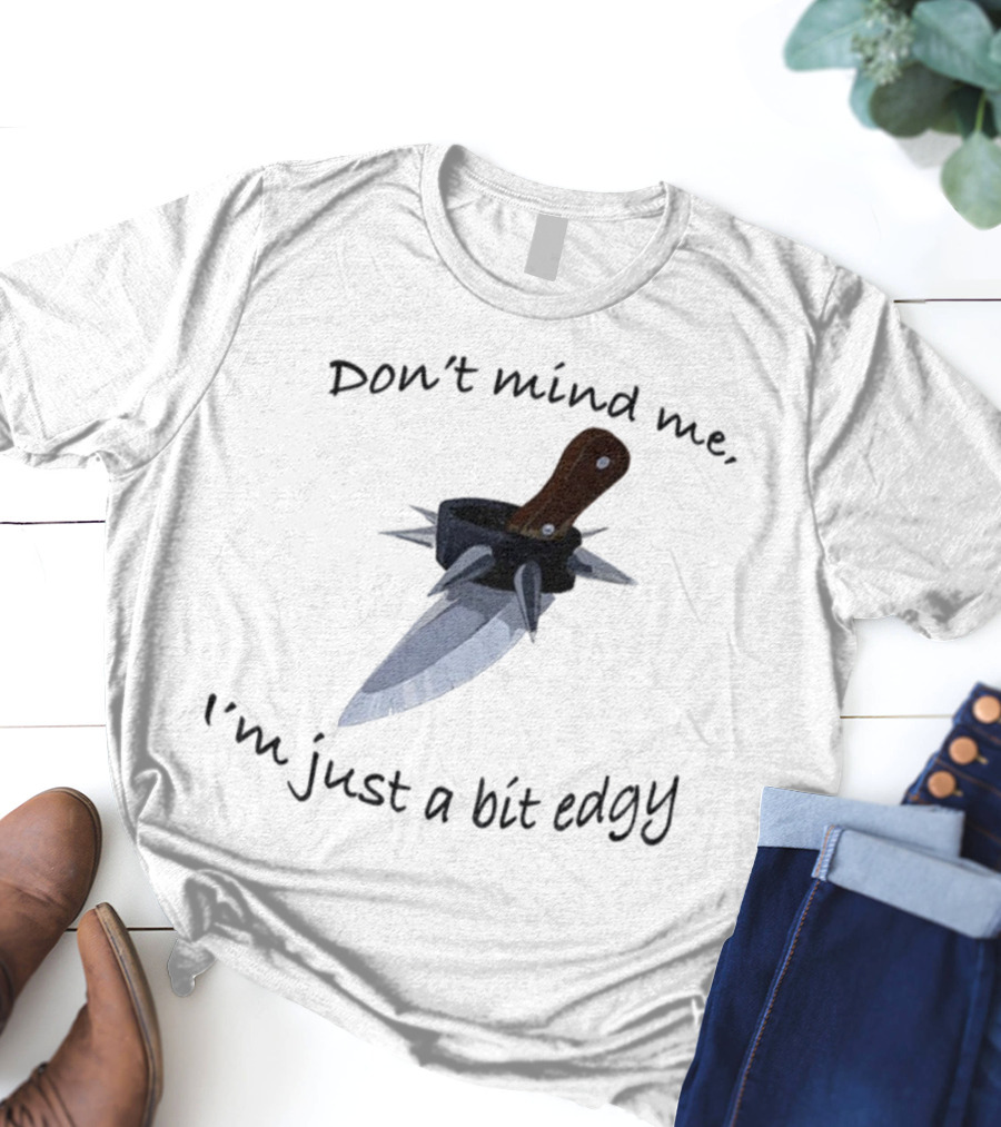 I'm Just A Bit Edgy Knife And Spikes Graphic T-Shirt