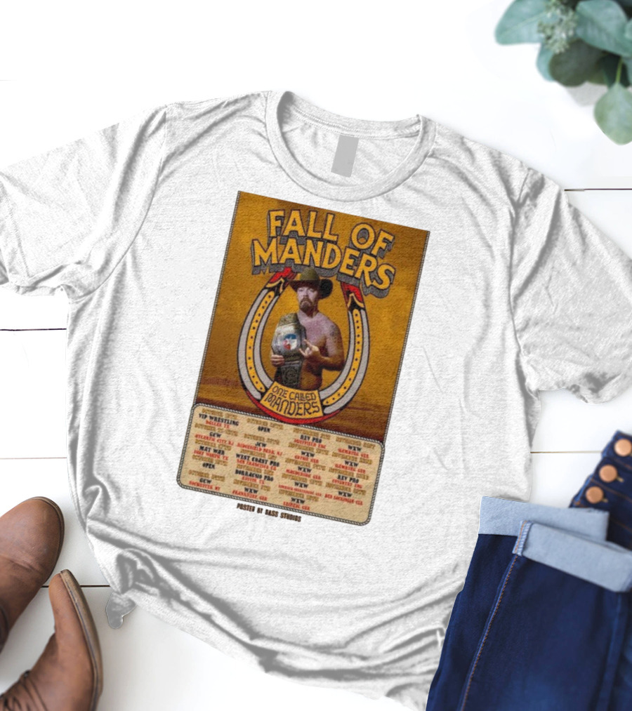Fall Of Manders One Called Manders Tour 2025 Wrestling Events And Locations T-Shirt