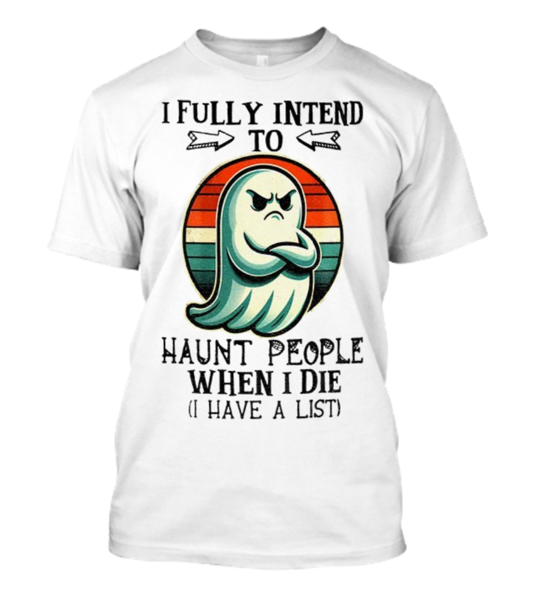 I Fully Intend To Haunt People When I Die Ghost Retro Stripes Vintage Style T-Shirt
