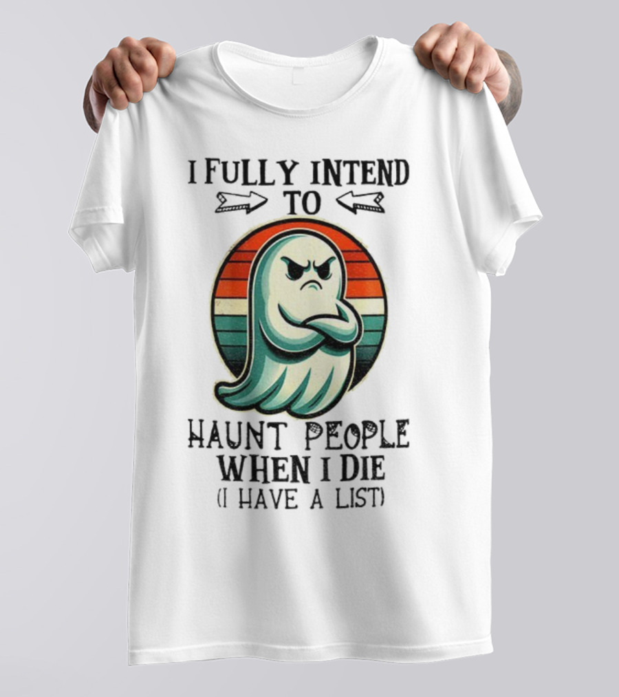 I Fully Intend To Haunt People When I Die Ghost Retro Stripes Vintage Style T-Shirt